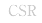 CSR